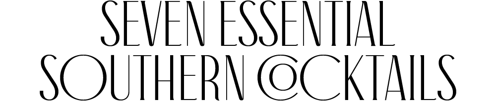 Essential Southern Cocktails